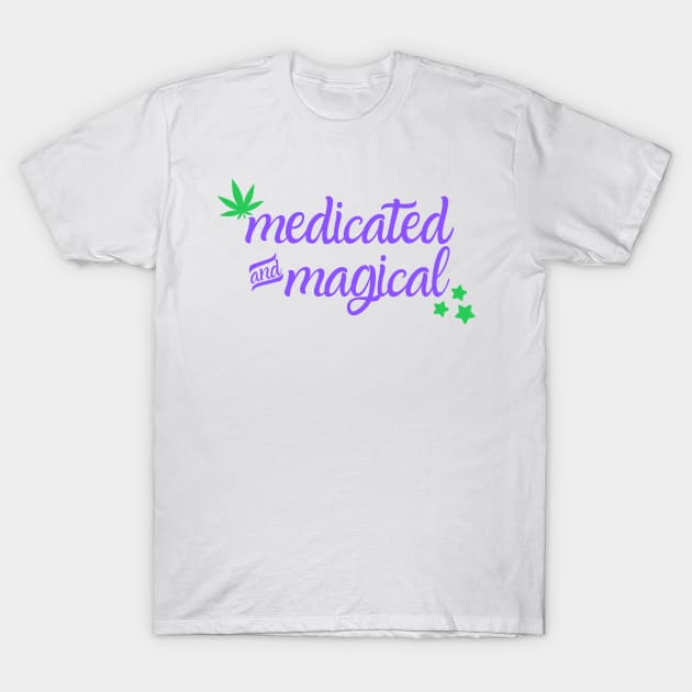 Medicated and Magical T-Shirt by Highly Cute